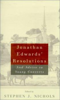 Paperback Jonathan Edwards' Resolutions: And Advice to Young Converts Book
