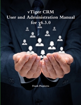 Paperback vTiger CRM - User and Administration Manual for v6.3.0 Book