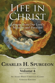 Paperback Life in Christ Vol 4: Lessons from Our Lord's Miracles and Parables Book