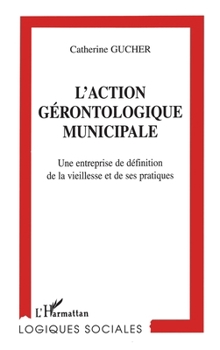 Paperback L'action Gérontologique Municipale [French] Book