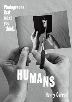 Paperback Humans: Photographs That Make You Think Book