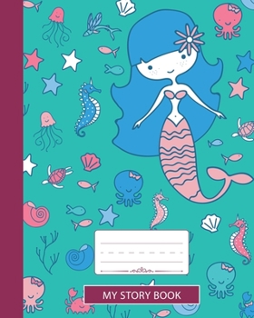 Paperback My Story Book: Composition Notebook, Grades K-2 and 3 Story Paper For Primary School Girls Who Love Mermaids and Ocean Animals, Wide Book