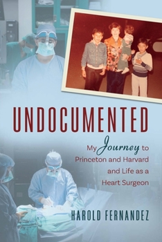 Paperback Undocumented: My Journey to Princeton and Harvard and Life as a Heart Surgeon Book