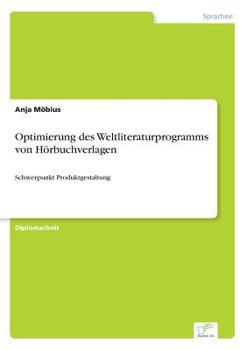 Paperback Optimierung des Weltliteraturprogramms von Hörbuchverlagen: Schwerpunkt Produktgestaltung [German] Book