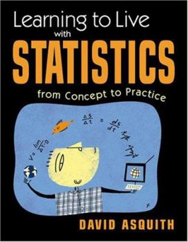 Paperback Learning to Live with Statistics: From Concept to Practice Book