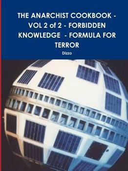 Paperback The Anarchist Cookbook - Vol 2 of 2 - Forbidden Knowledge - Formula for Terror Book