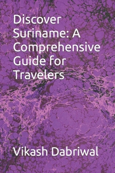 Paperback Discover Suriname: A Comprehensive Guide for Travelers Book