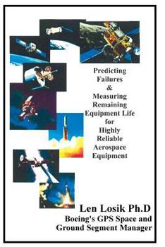 Paperback Predicting Failures & Measuring Remaining Equipment Life for Highly Reliable Aerospace Equipment Book