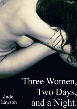 Paperback Three Women, Two Days, and a Night Book