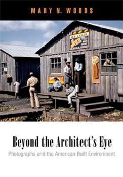 Paperback Beyond the Architect's Eye: Photographs and the American Built Environment Book