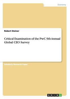 Paperback Critical Examination of the PwC 9th Annual Global CEO Survey Book