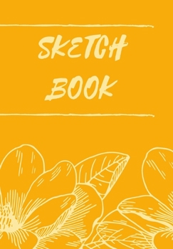 SKETCHBOOK: MUSTARD BOOK WITH SKETCHY FLOWERS FOR ARTIST TO CARRY WITH THEM EVERYDAY