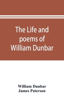 Paperback The life and poems of William Dunbar Book