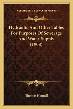 Paperback Hydraulic And Other Tables For Purposes Of Sewerage And Water-Supply (1908) Book