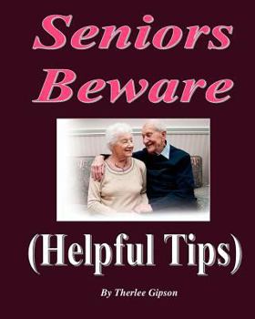 Paperback Seniors Beware Helpful Tips: Self-Help for Seniors Book