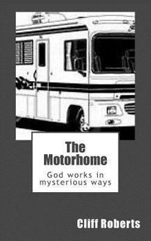 Paperback The Motorhome: God works in mysterious ways Book