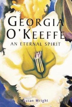 Hardcover Georgia O'Keeffe: An Eternal Spirit Book