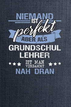 Notizbuch für Grundschullehrer: Notizbuch und Journal für deine Projekte / DIN A5 15.24cm x 22.86 cm / US 6 x 9 inches / 120 Seiten / Punktraster / Soft Cover (German Edition)