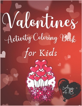 Paperback Valentines Activity Coloring Book for Kids Ages 4-8: Fun and Education Sudoku Mazes Book