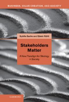 Hardcover Stakeholders Matter: A New Paradigm for Strategy in Society Book