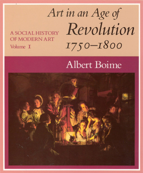 Paperback A Social History of Modern Art, Volume 1: Art in an Age of Revolution, 1750-1800 Book