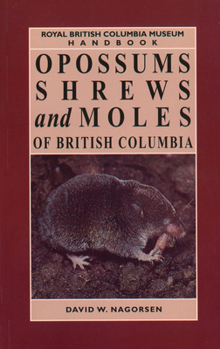 Paperback Opossums, Shrews and Moles of British Columbia Book