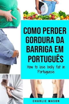 Paperback Como perder gordura da barriga Em português/ How to lose belly fat in Portuguese [Portuguese] Book