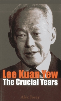 Paperback Lee Kuan Yew: The Crucial Years Book