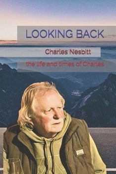 Paperback Looking Back: the life and times of Charles Book