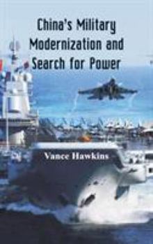 Hardcover China's Military Modernization and Search for Power Book