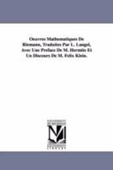 Paperback Oeuvres Mathematiques de Riemann, Traduites Par L. Langel, Avec Une Preface de M. Hermite Et Un Discours de M. Felix Klein. Book