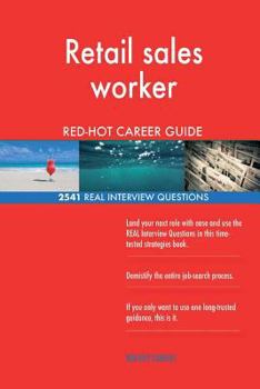 Retail sales worker RED-HOT Career Guide; 2541 REAL Interview Questions