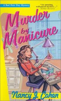Murder By Manicure - Book #3 of the Bad Hair Day Mystery