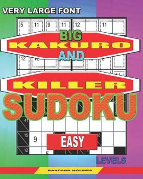 Paperback Very large font. Big Kakuro and Killer Sudoku easy levels.: Book for adults and children. Book