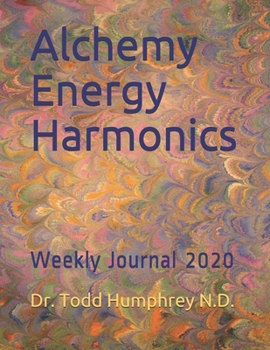 Paperback Alchemy Energy Harmonics: Weekly Journal 2020 Book
