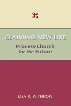 Paperback Claiming New Life: Process-Church for the Future Book