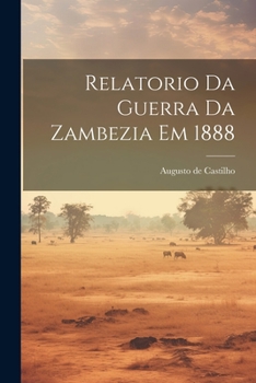 Paperback Relatorio da guerra da Zambezia em 1888 [Portuguese] Book