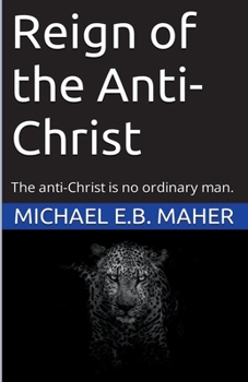 Reign of the Anti-Christ (End of the Ages)