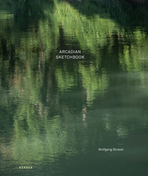 Hardcover Wolfgang Strassl: Arcadian Sketchbook Book