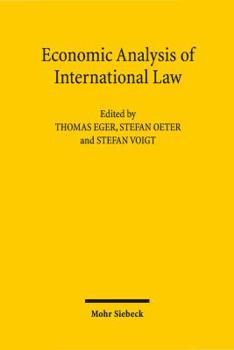 Economic Analysis of International Law: Contributions to the 13th Travemunde Symposium on the Economic Analysis of Law (March 29-31, 2012)