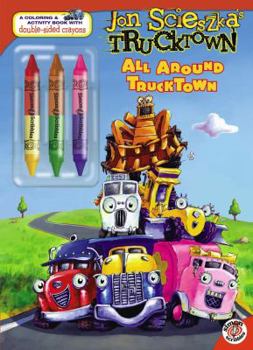 Paperback All Around Trucktown [With 3 Double-Sided Crayons] Book