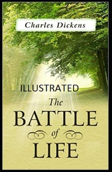 Paperback The Battle of Life: Illustrated Book