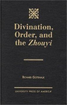 Hardcover Divination, Order, and the Zhouyi Book