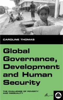 Paperback Global Governance, Development and Human Security: The Challenge of Poverty and Inequality Book