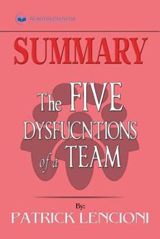 Paperback Summary of The Five Dysfunctions of a Team, Enhanced Edition: A Leadership Fable (J-B Lencioni Series) by Patrick M. Lencioni Book