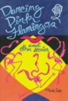 Library Binding Dancing Pink Flamingos and Other Stories Book