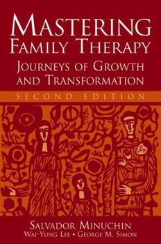 Paperback Mastering Family Therapy: Journeys of Growth and Transformation Book