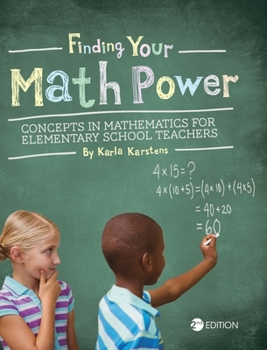 Finding Your Math Power: Concepts in Mathematics for Elementary School Teachers
