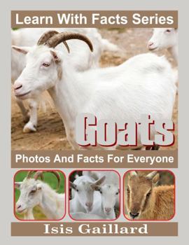 Paperback Goats Photos and Facts for Everyone: Animals in Nature (Learn With Facts Series) Book