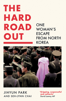 Hardcover The Hard Road Out: One Woman's Escape from North Korea Book